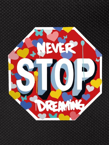 Never stop dreaming - dream