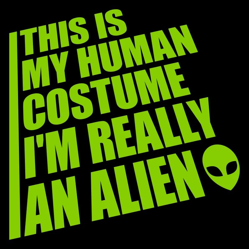 human costume alien Zitat