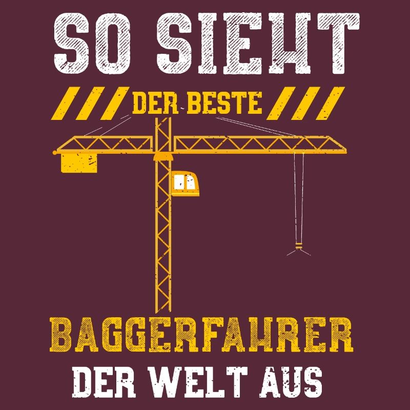 So Sieht Der Beste Baggerfahrer...