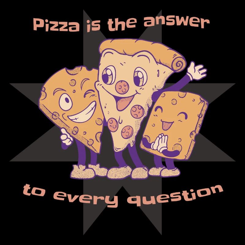 Pizza Is The Answer To Every Question Cheese Lover