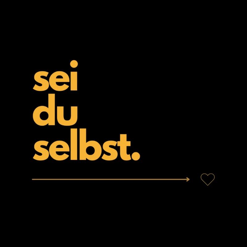 Sei du selbst.