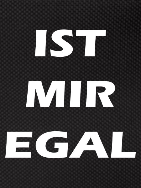 ist mir egal Geschenk Spruch