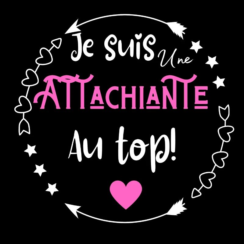 Je suis une attachiante au top