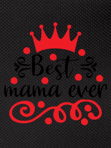 Best Mama ever