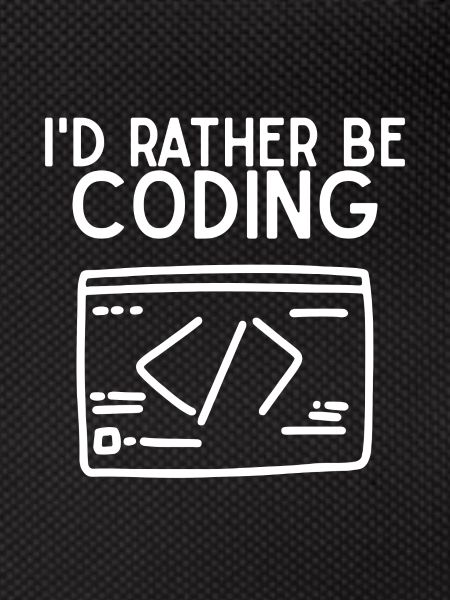 Id Rather Be Coding