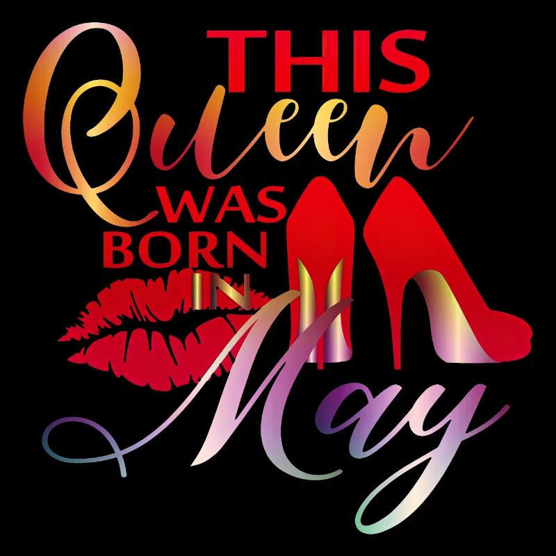 This Queen Was Born In May Queen Princess May