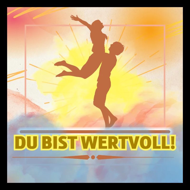 Du bist wertvoll