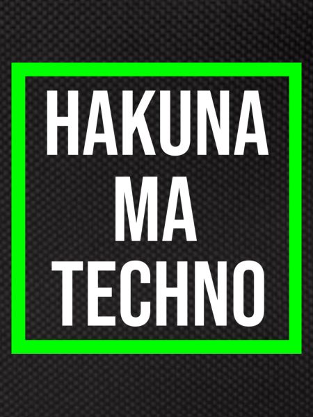 Hakuna ma Techno