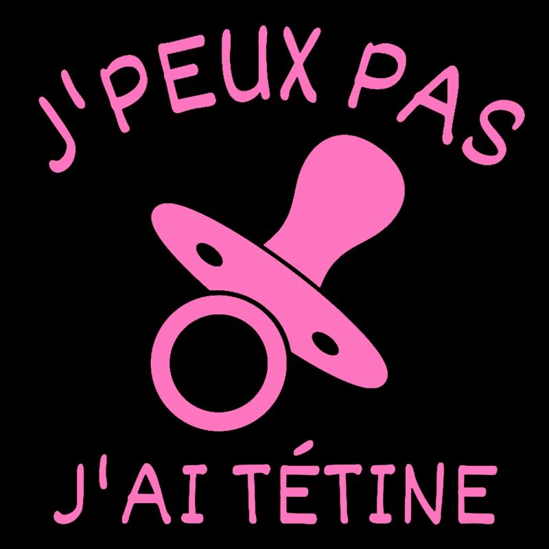 J'peux pas j'ai tétine
