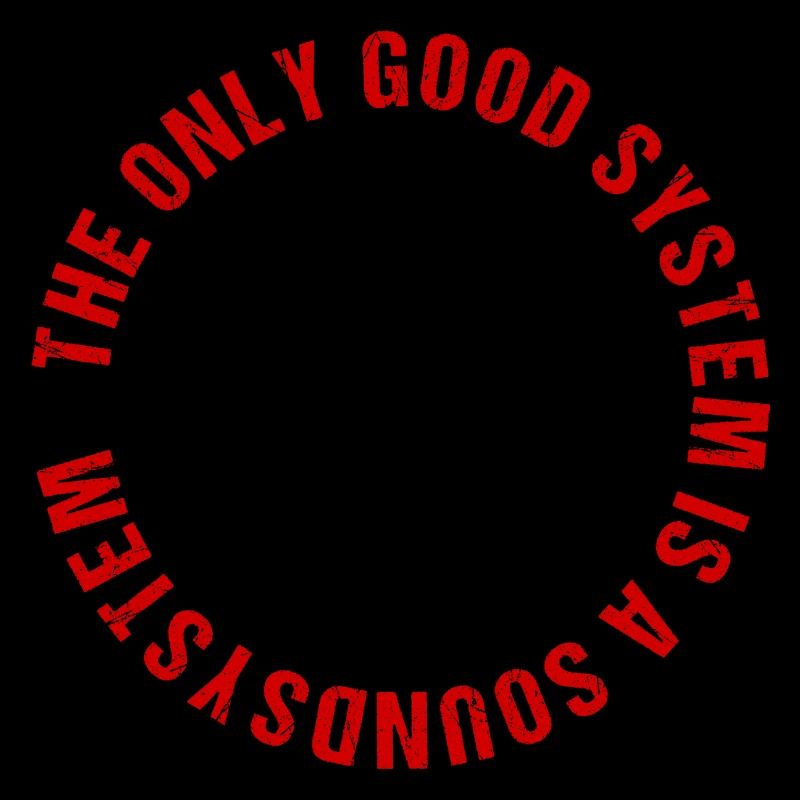 the only good system