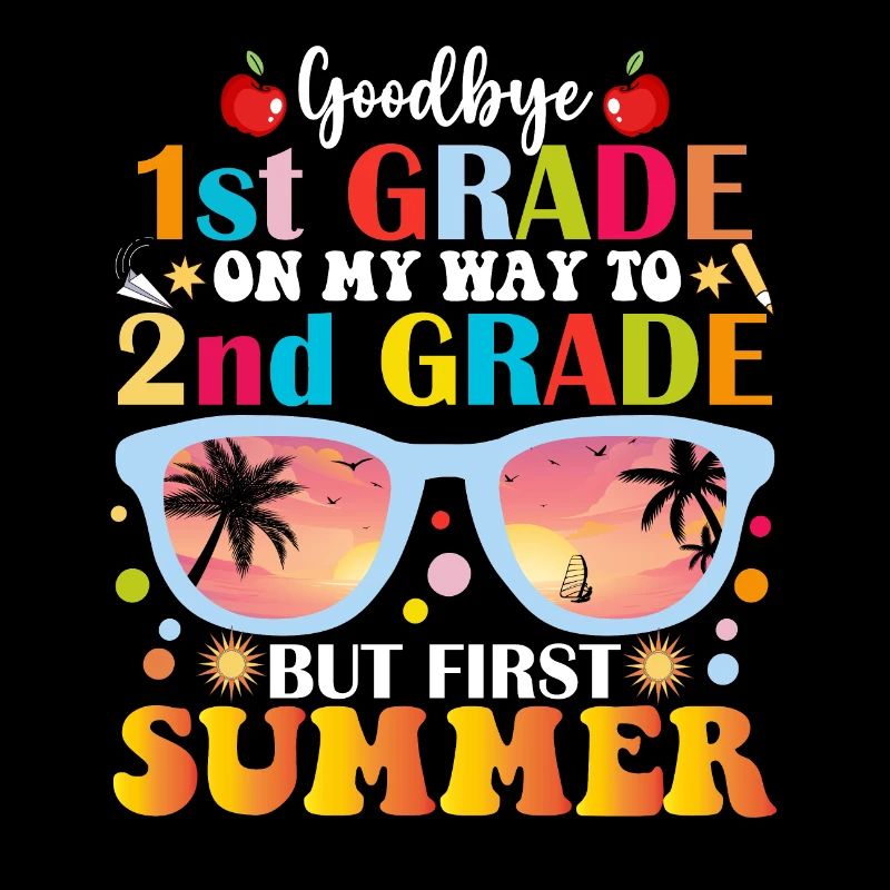 Goodbye 1st Grade Hello 2nd Grade But First Summer