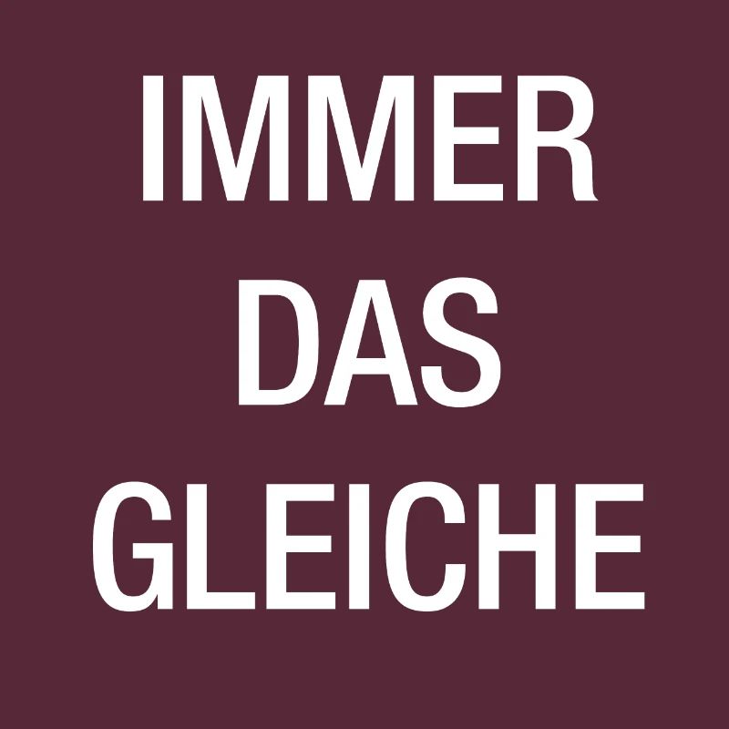 immer das gleiche