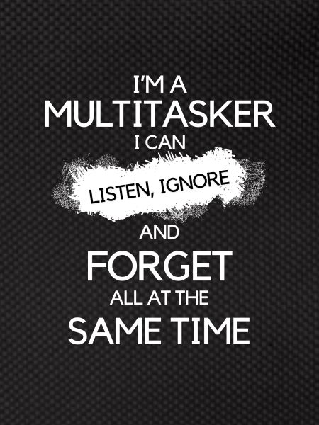 Multitasking Multitasker