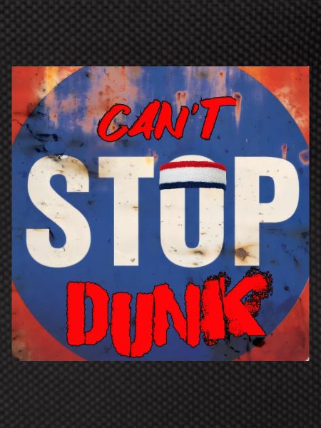 CAN'T STOP DUNK