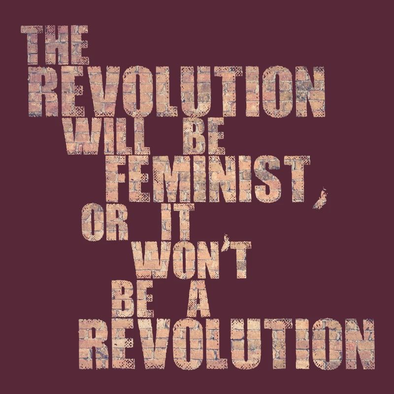 Die Revolution wird feministisch sein, oder wird sie es nicht sein