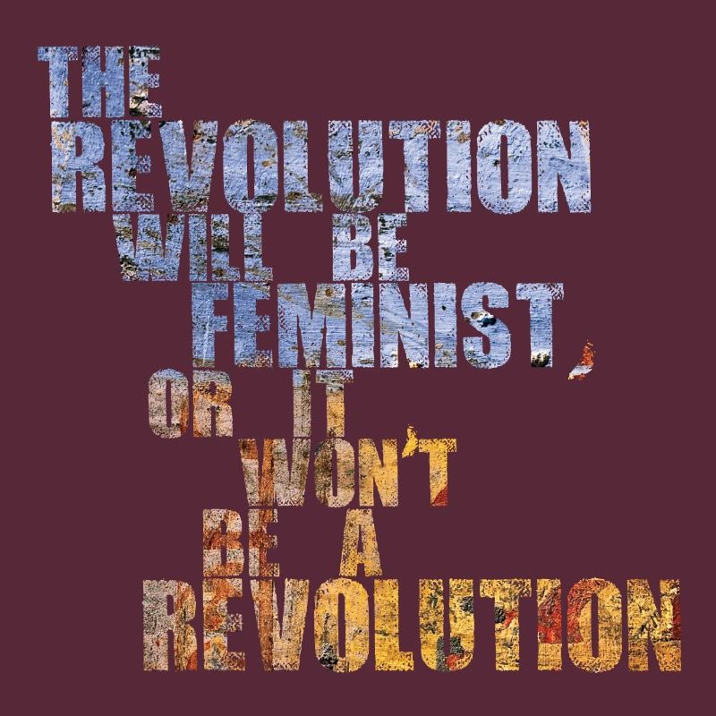 Die Revolution wird feministisch sein, oder wird sie es nicht sein