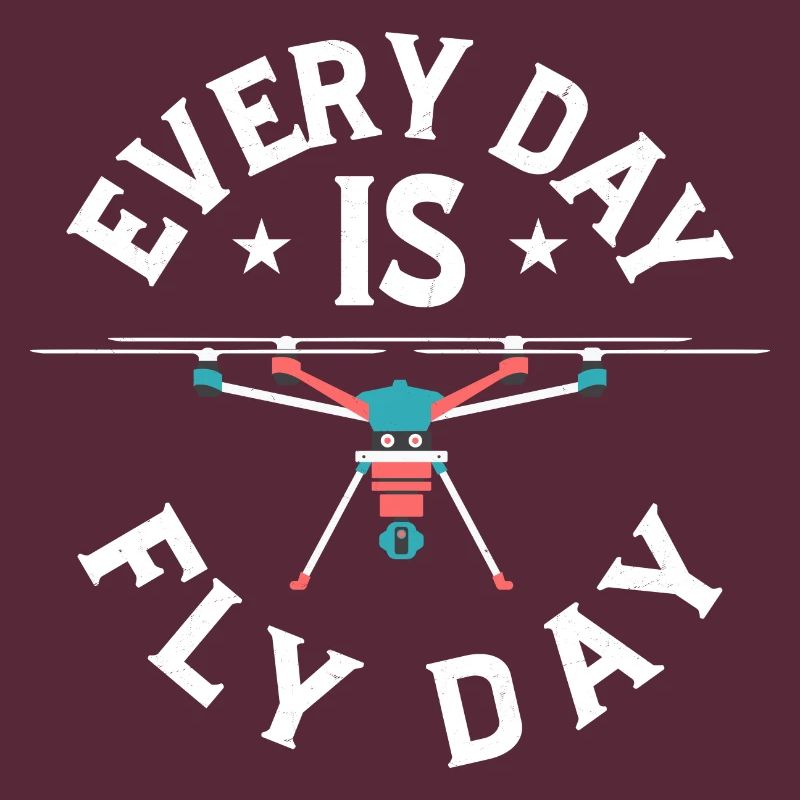 Every Day Is Fly Day RC Flight Drone Pilot