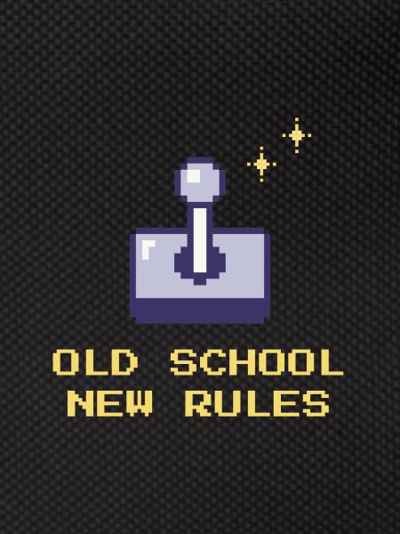 Old School, New Rules
