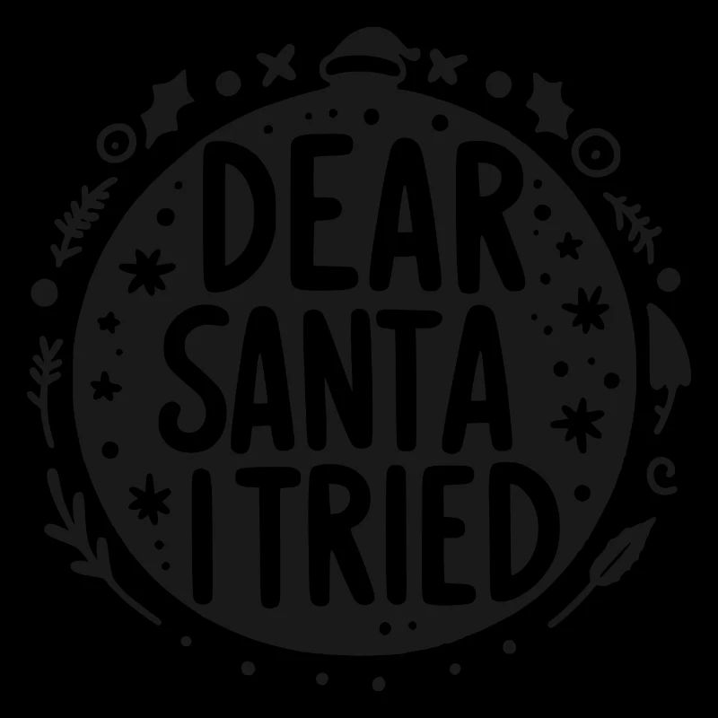 Dear Santa I Tried