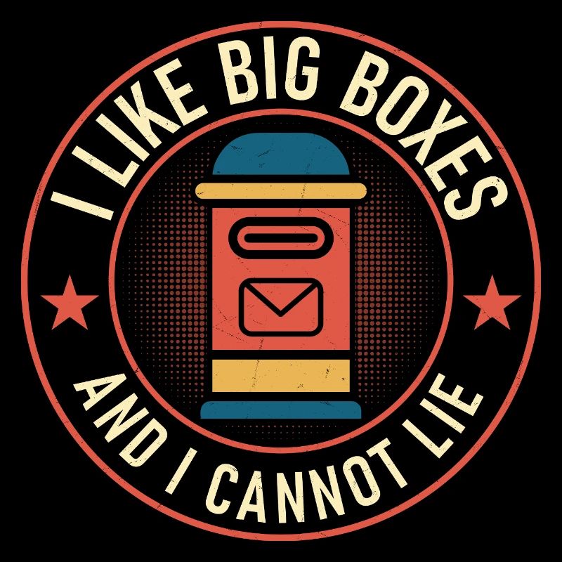 I Like Big Boxes And I Cannot Lie Postal Worker Ma