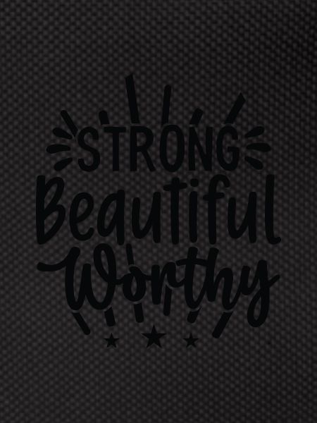 Strong, beautiful, valuable