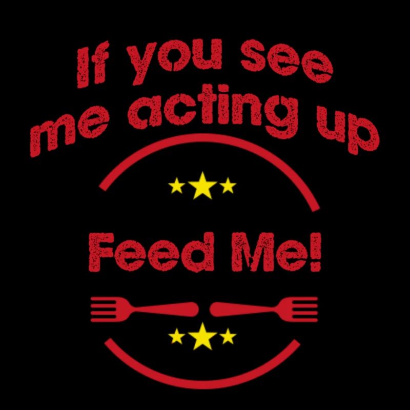 Feed me!