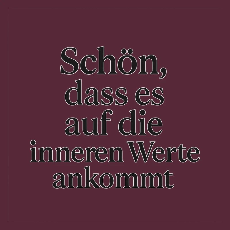 It's nice that it's the inner values that matter