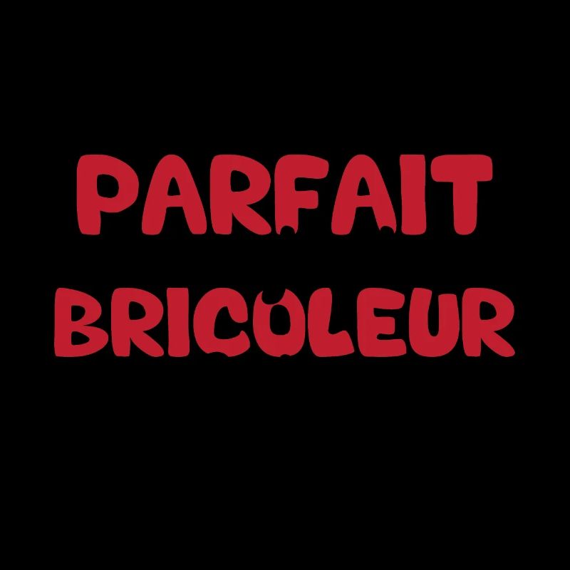 Je ne suis pas parfait mais je suis bricoleur