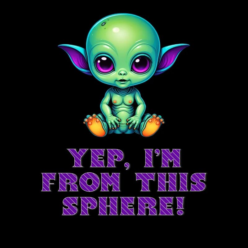 OUI, JE SUIS DE CETTE SPHÈRE ! Mignon bébé extraterrestre
