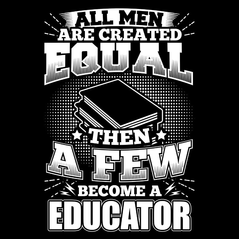Funny Educator Education Shirt All Men Equal