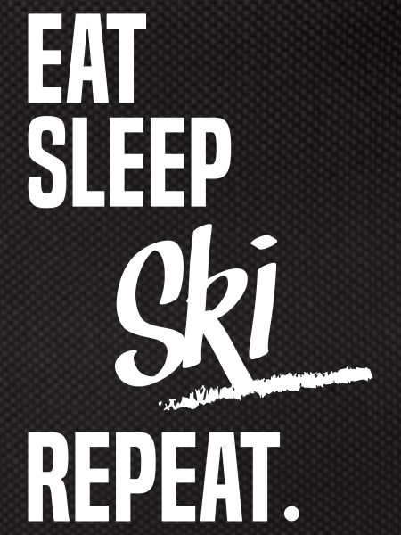 EAT SLEEP SKI