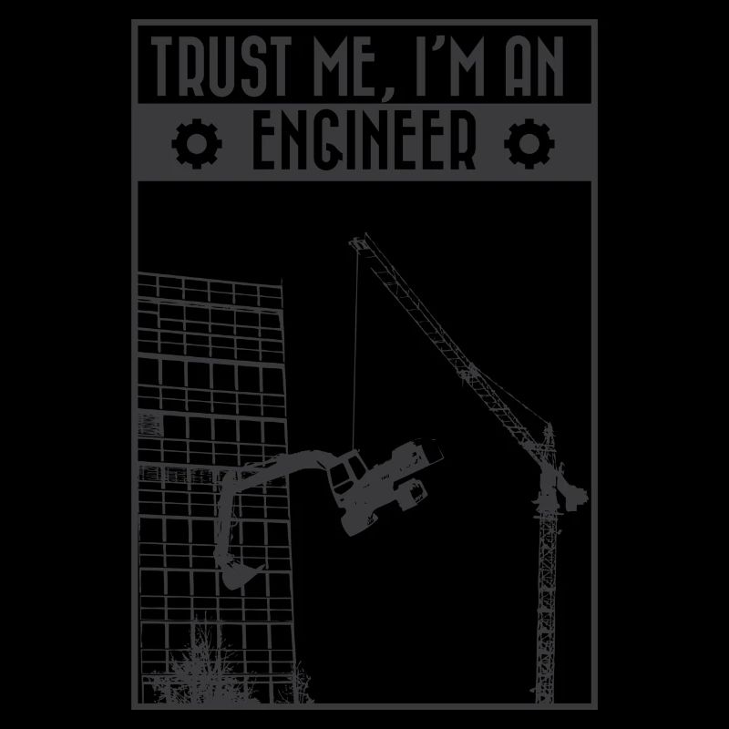 Trust me, I'm an engineer