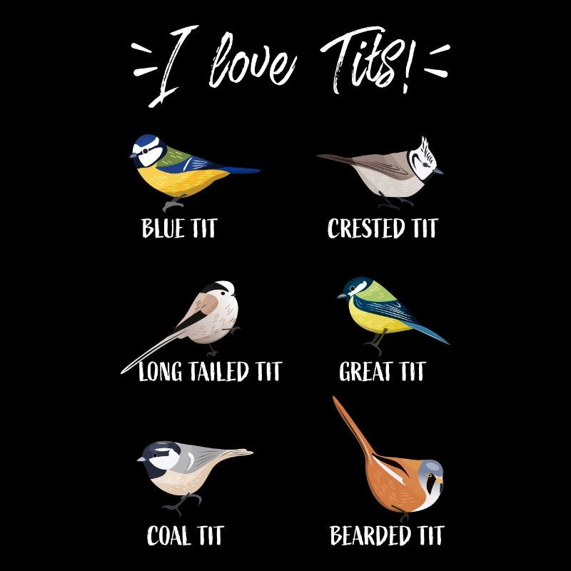 Funny birdwatching gift for birder "I love tits!"