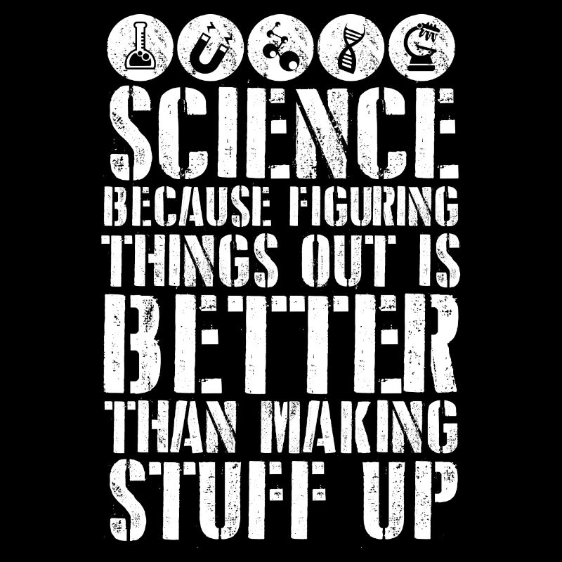 Science Better Than Making Stuff Up