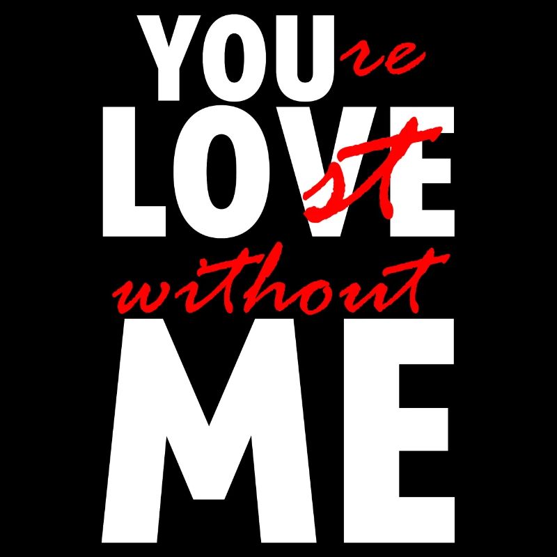 You're Lost Without Me