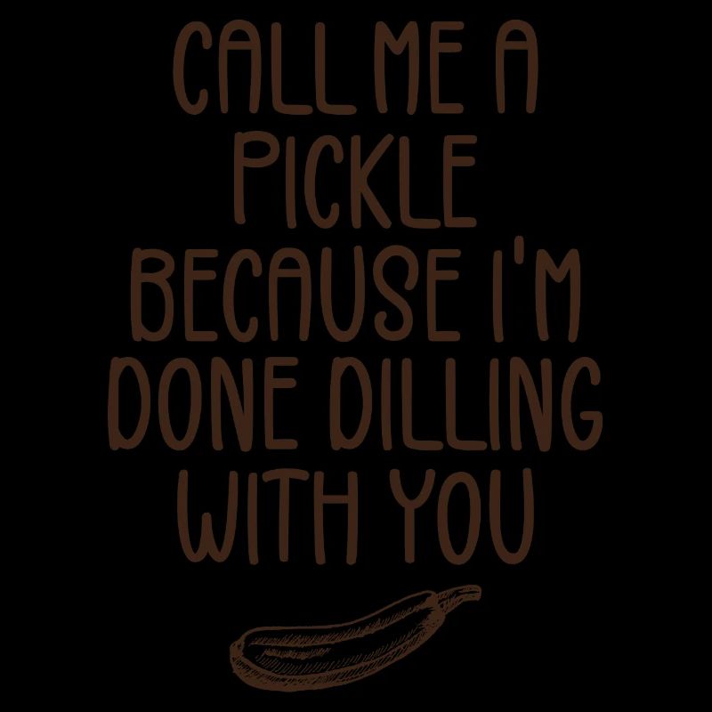 Nenn mich eine Gurke, weil ich mit dir fertig bin