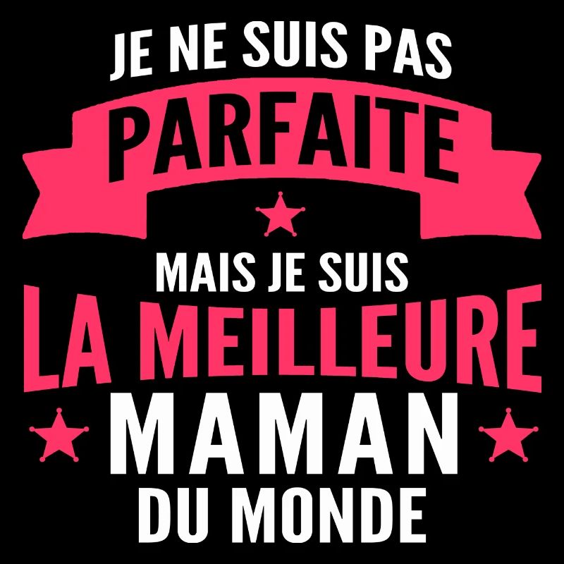 meilleure maman du monde / maman parfaite