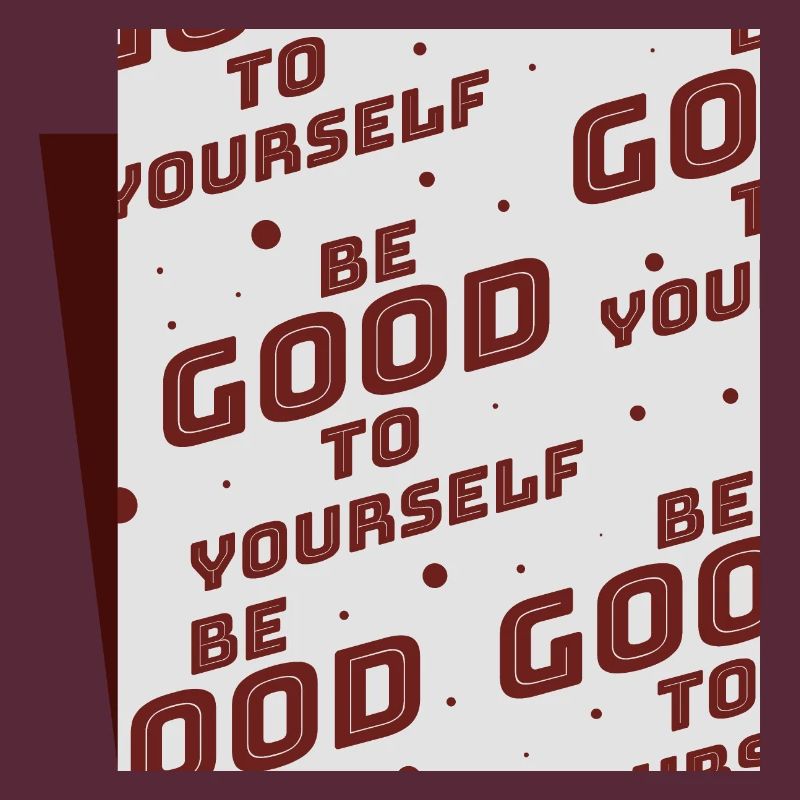 Sei gut zu dir selbst