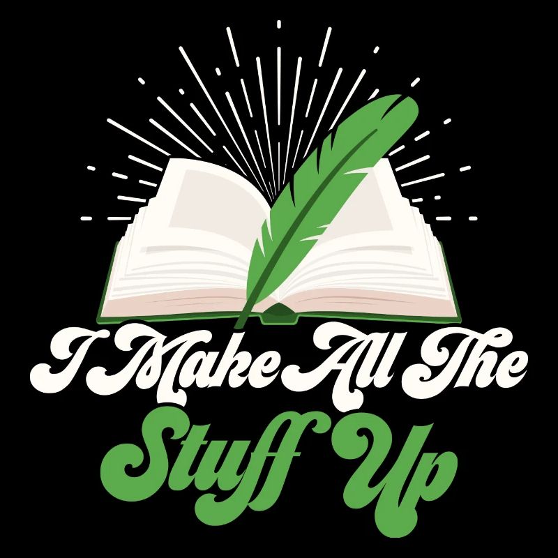 I Make All The Stuff Up Author Writer Novel