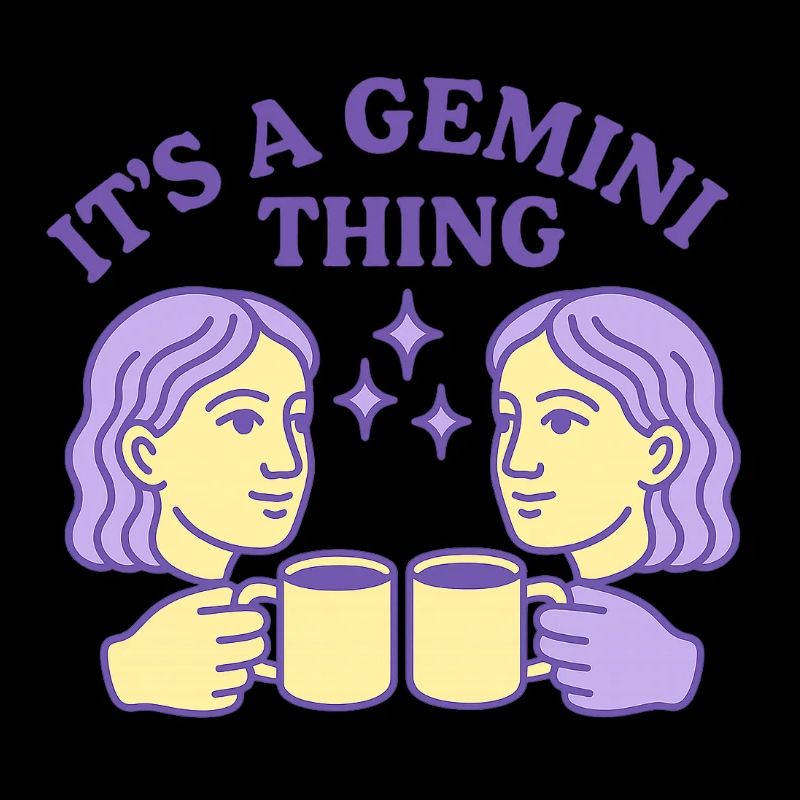 It's a Gemini Thing - Zwillinge Sternzeichen