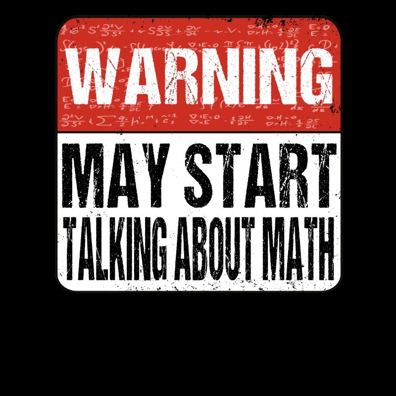Warning may start talking about math - Mathematik
