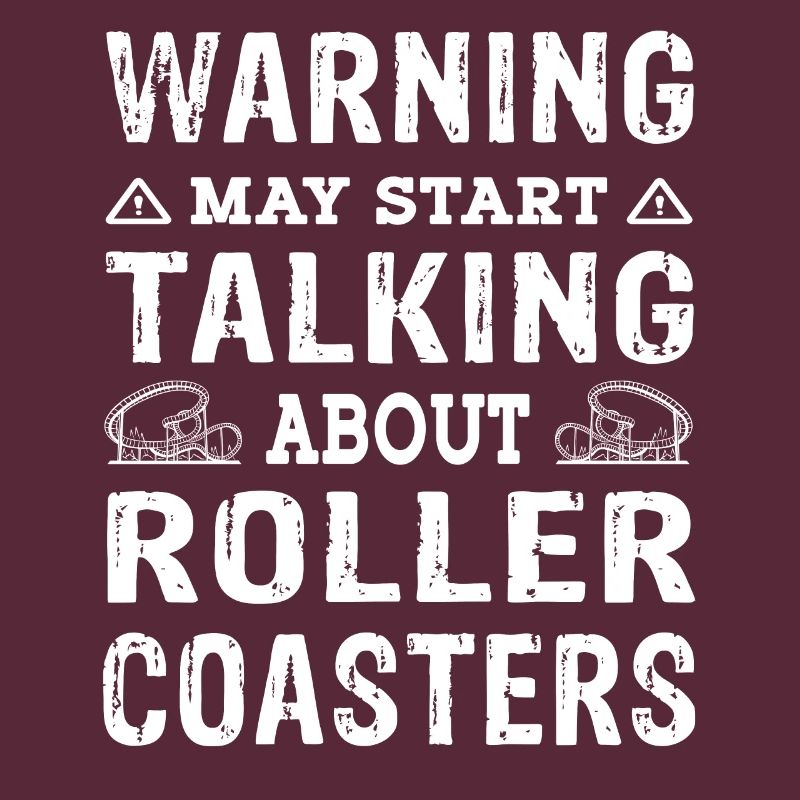 Warning may start talking about Roller Coasters