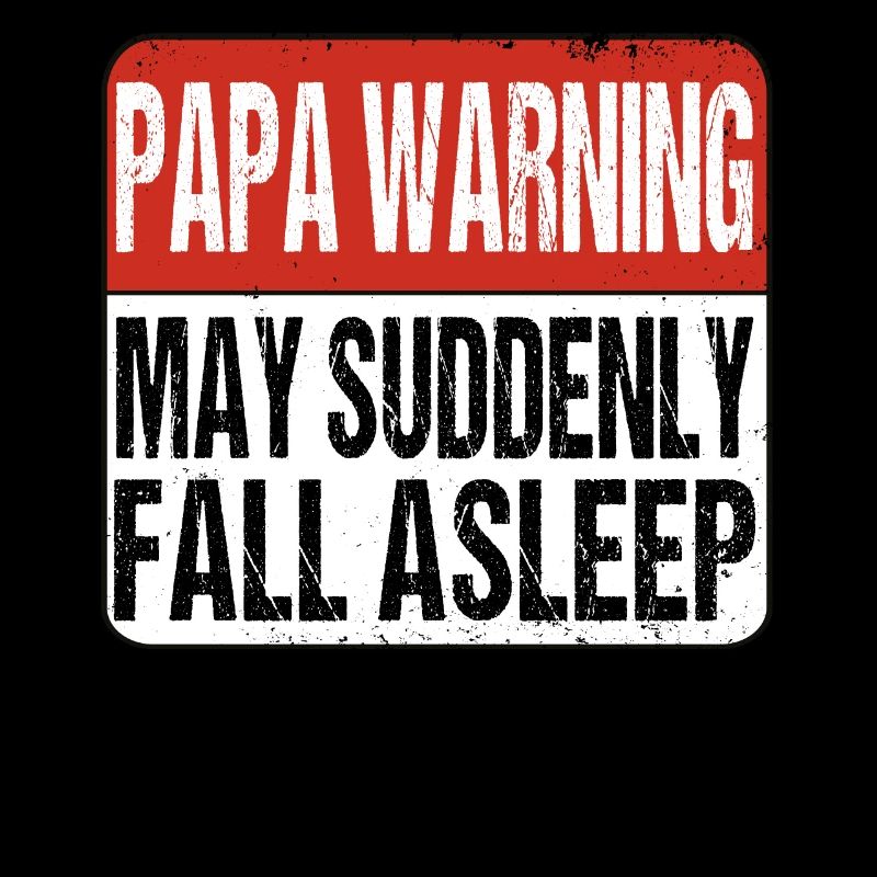 Papa Warning May suddenly fall asleep