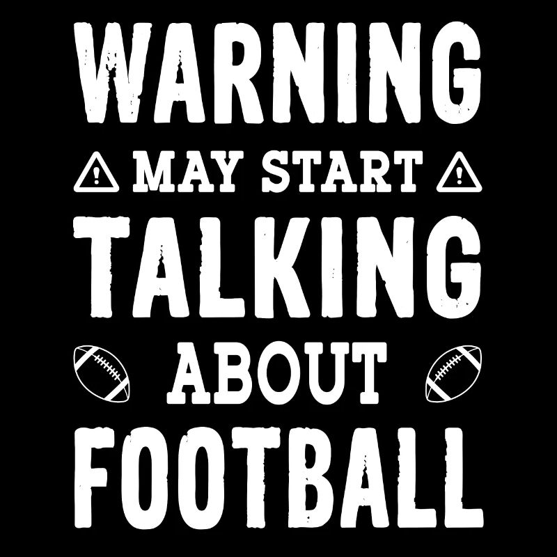 Warning may start talking Football