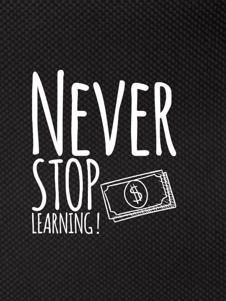 Never STOP Learning!