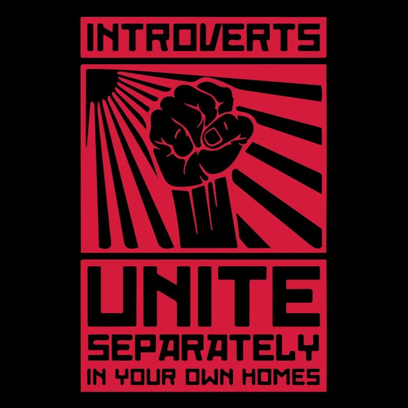 Introverts Unite! (Separately in your own home)