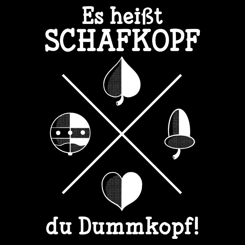 Es heißt Schafkopf du Dummkopf