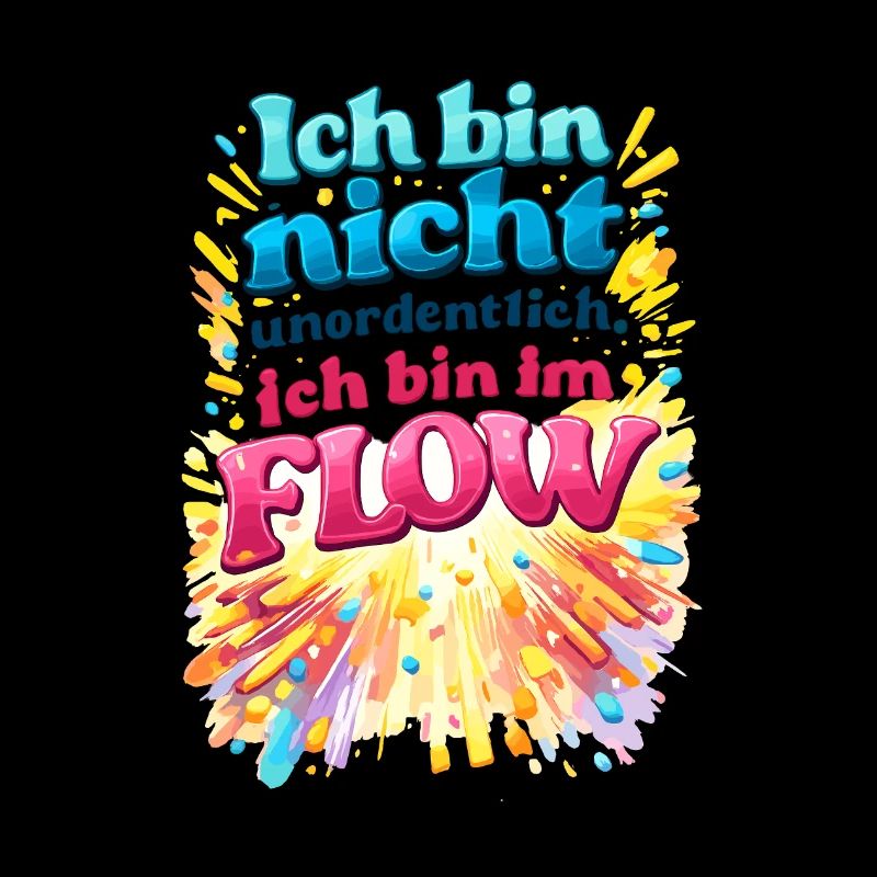 Ich bin nicht unordentlich – im Flow