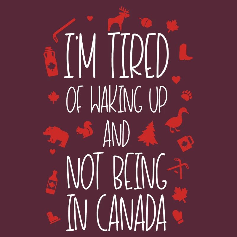 Fatigué de ne pas être au Canada Devis Design