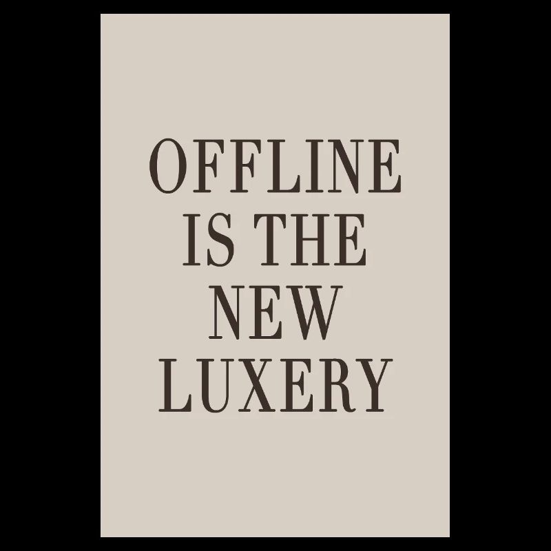 Offline is the new luxury – Quiet Luxury